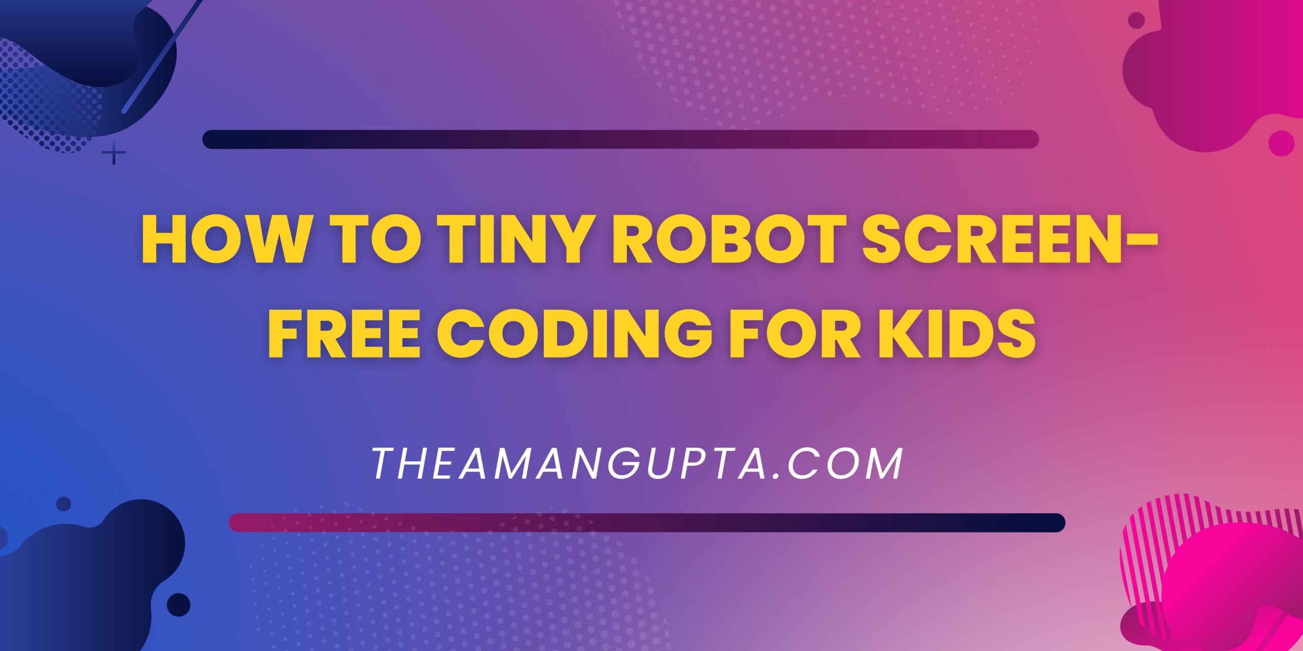 How To Tiny Robot Screen-Free Coding For Kids|How To Tiny Robot Screen-Free Coding For Kids|Theamangupta|Theamangupta