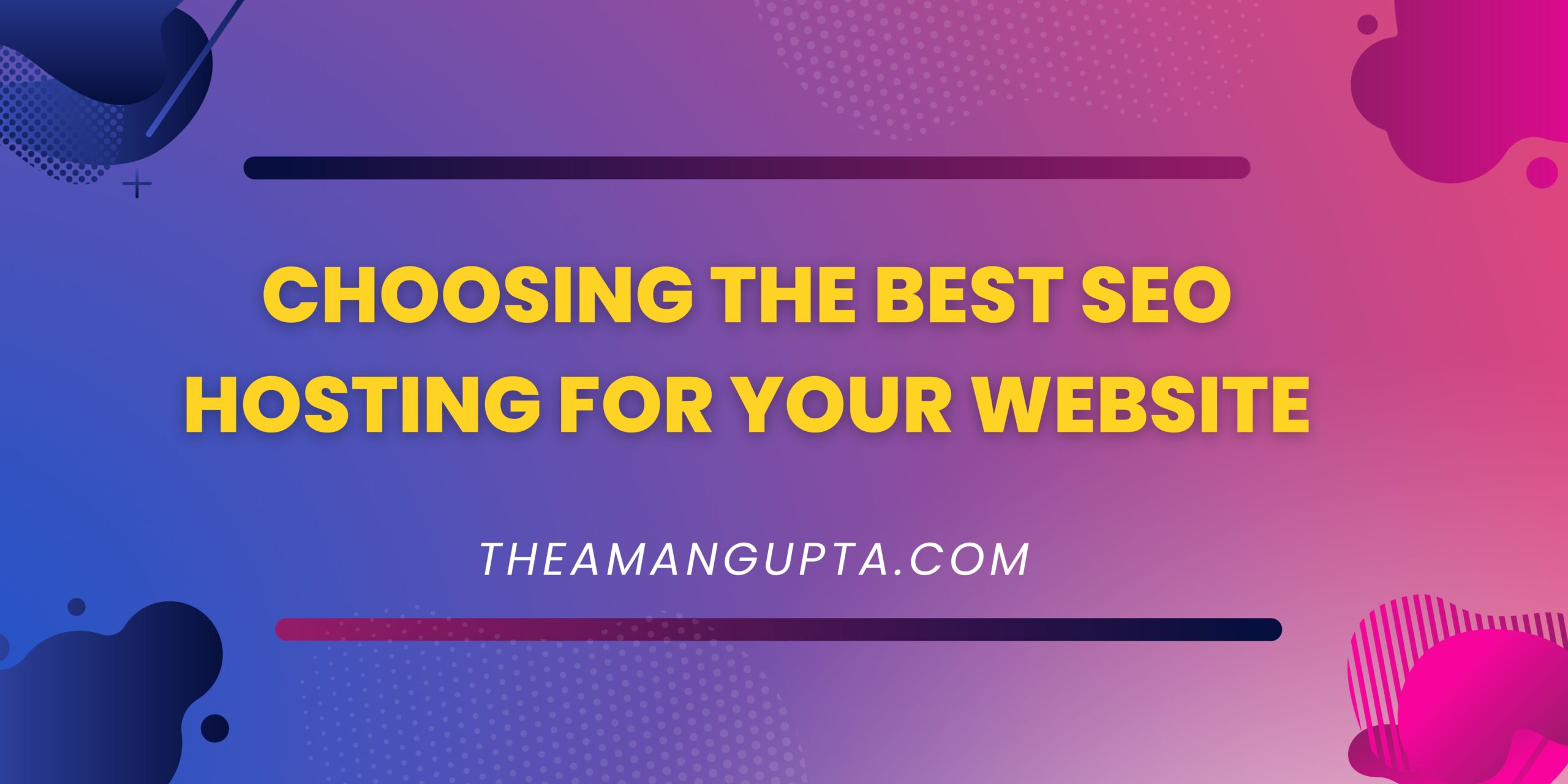 Choosing The Best SEO Hosting For Your Website|Hosting For Website|Theamangupta|Theamangupta