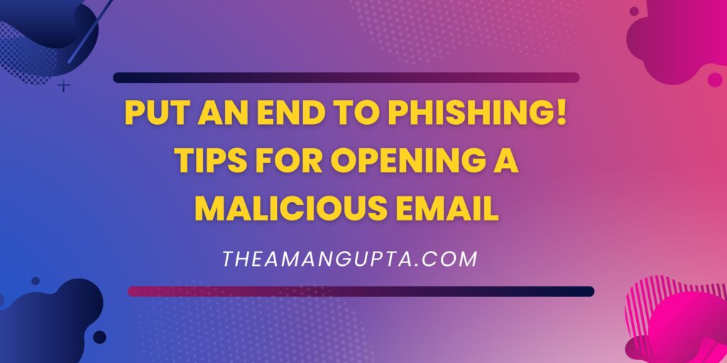 Tips For Opening A Malicious Email|Malicious Animal|Theamangupta|Theamangupta
