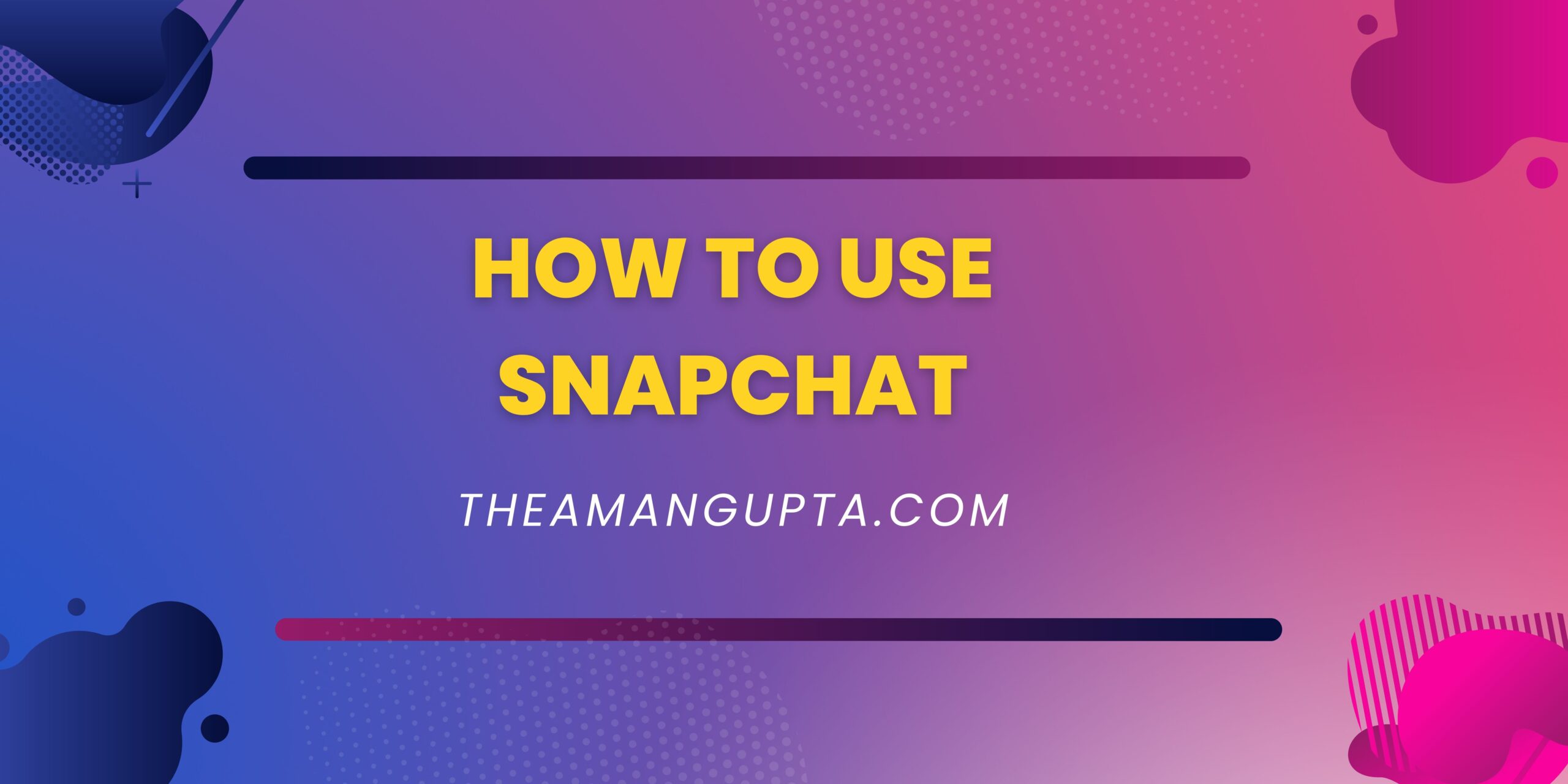 How to use Snapchat| Snapchat| Tannu Rani| Theamangupta
