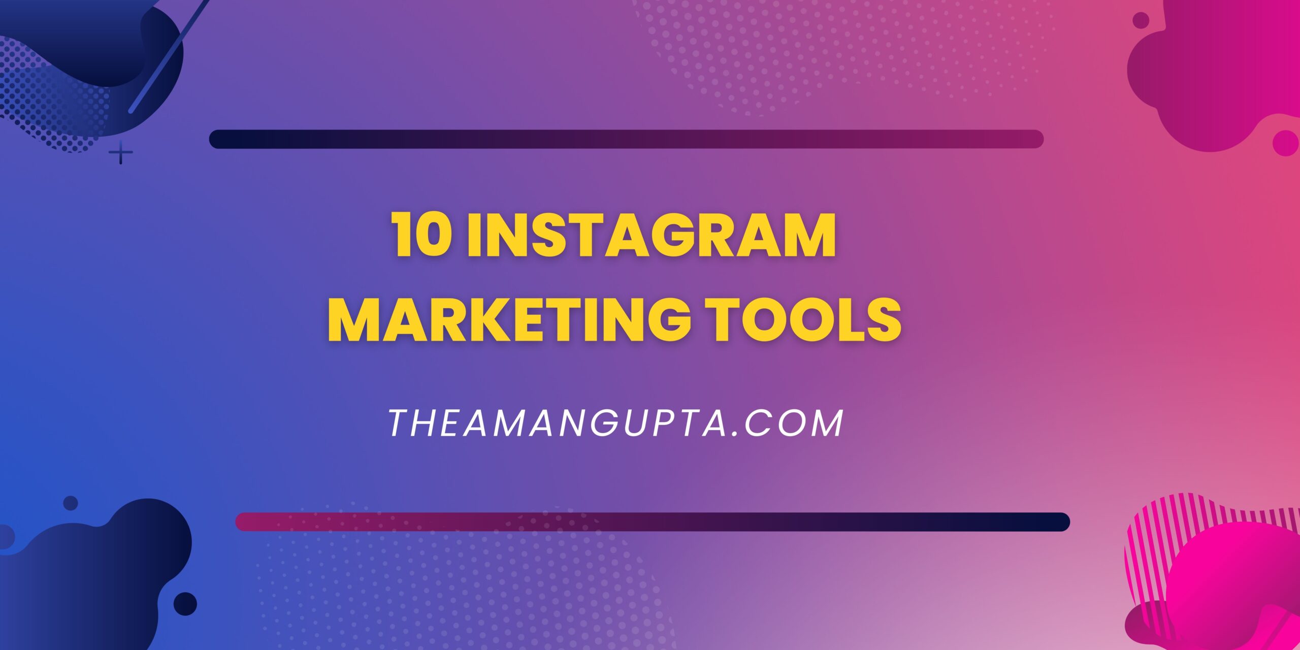 10 Instagram Marketing Tools|Instagram|Tannu Rani|Theamangupta