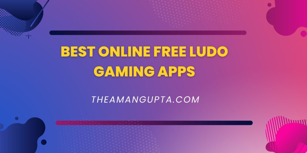Best Online Free Ludo Gaming Apps|Ludo Apps| Tannu Rani| Theamangupta