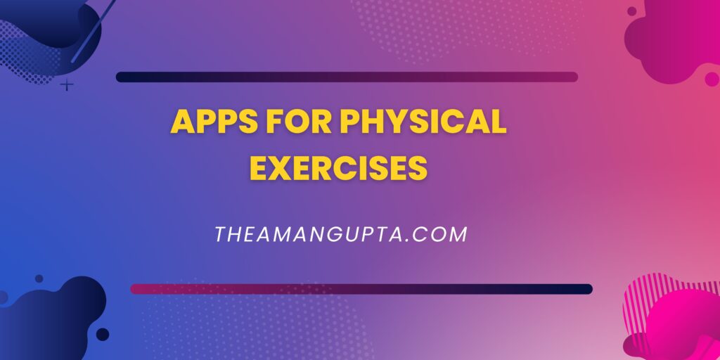 Apps For Physical Exercise|Apps|Tannu Rani|Theamangupta