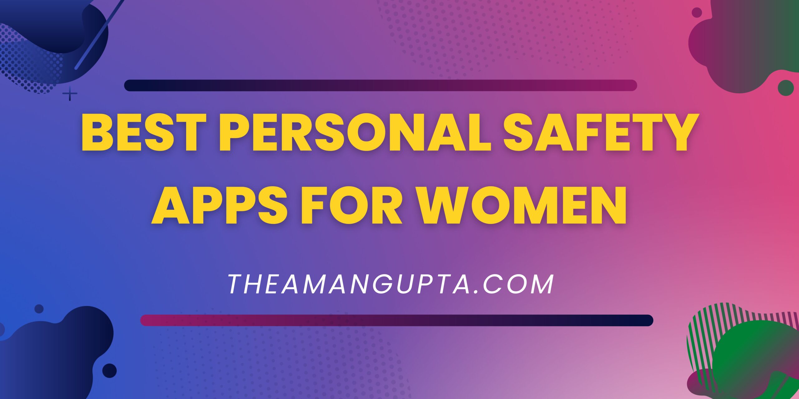 Best Personal Safety Apps For Women|Safety Apps For Women|Tannu Rani|Theamangupta