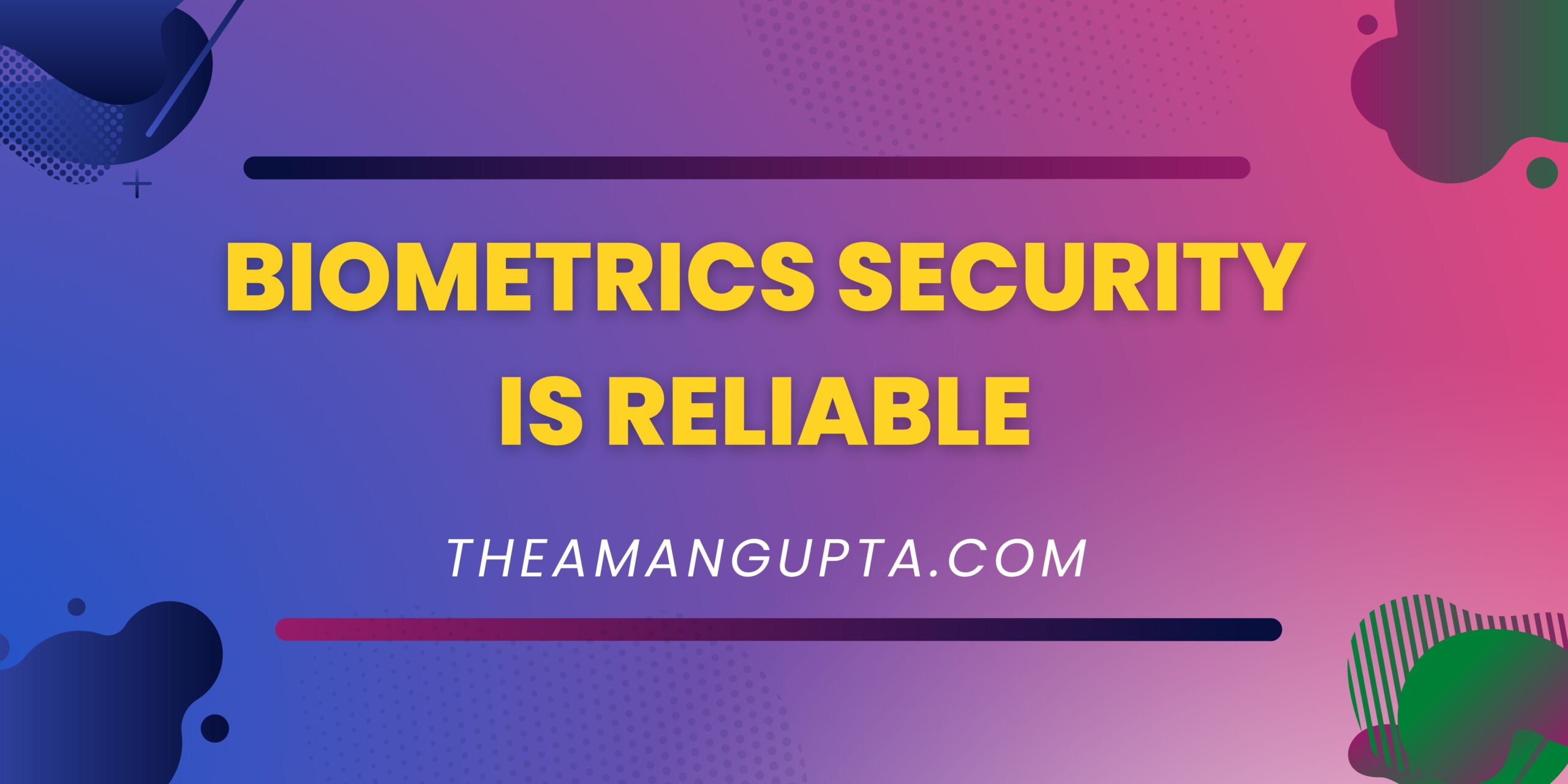 Biometrics Security Is Reliable|Biometrics Security|Tannu Rani|Theamangupta