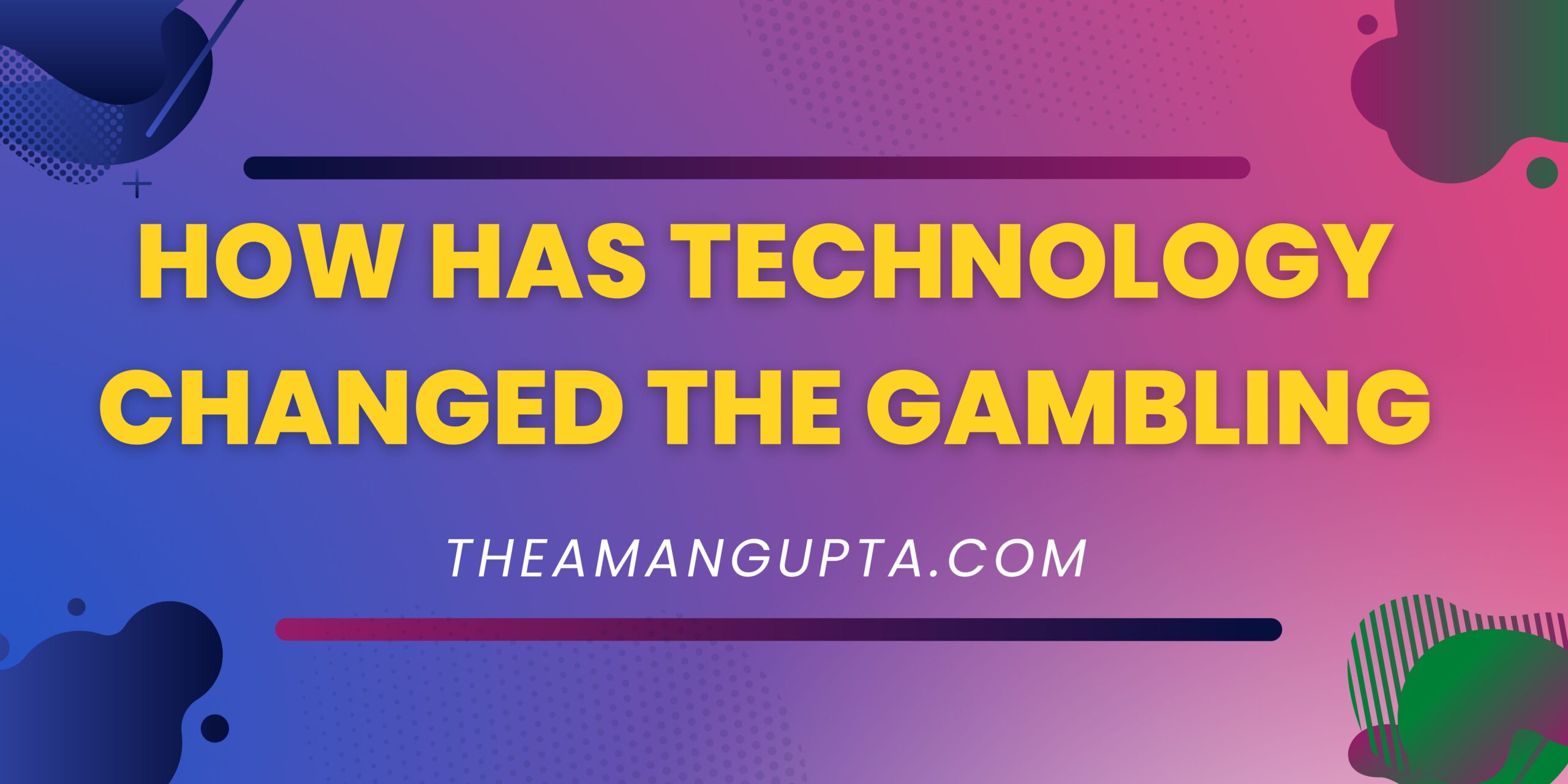 How Has Technology Changed The Gambling|Online Gambling|Tannu Rani| Theamangupta
