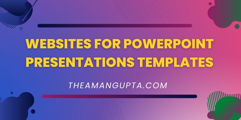 Websites For Powerpoint Presentations Templates|Powerpoint Presentations|Tannu Rani|Theamangupta