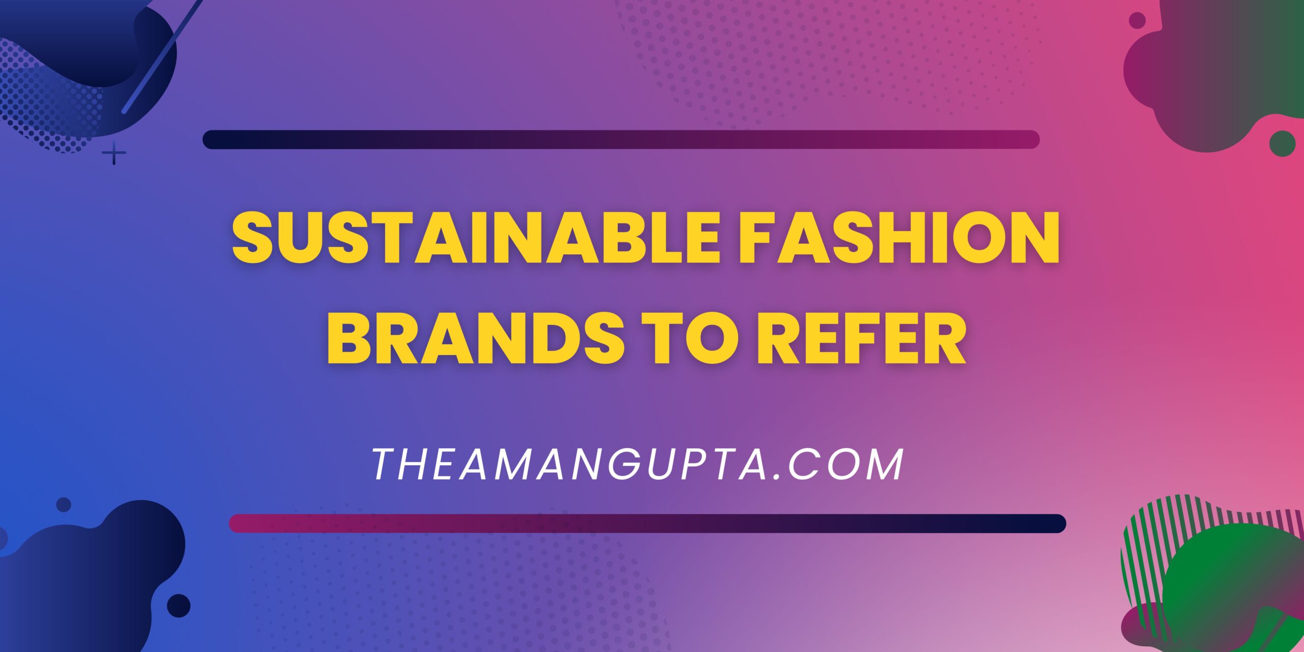 Sustainable Fashion Brands For Outing|Fashion Brands|Tannu Rani|Theamangupta