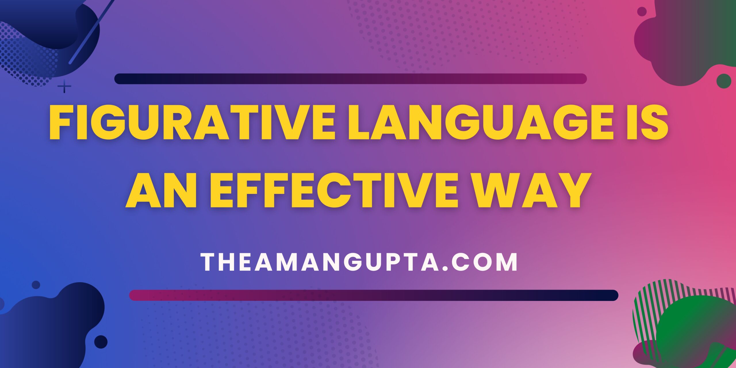 Figurative Language Is An Effective Way|Figurative Languages|Tannu Rani|Theamangupta