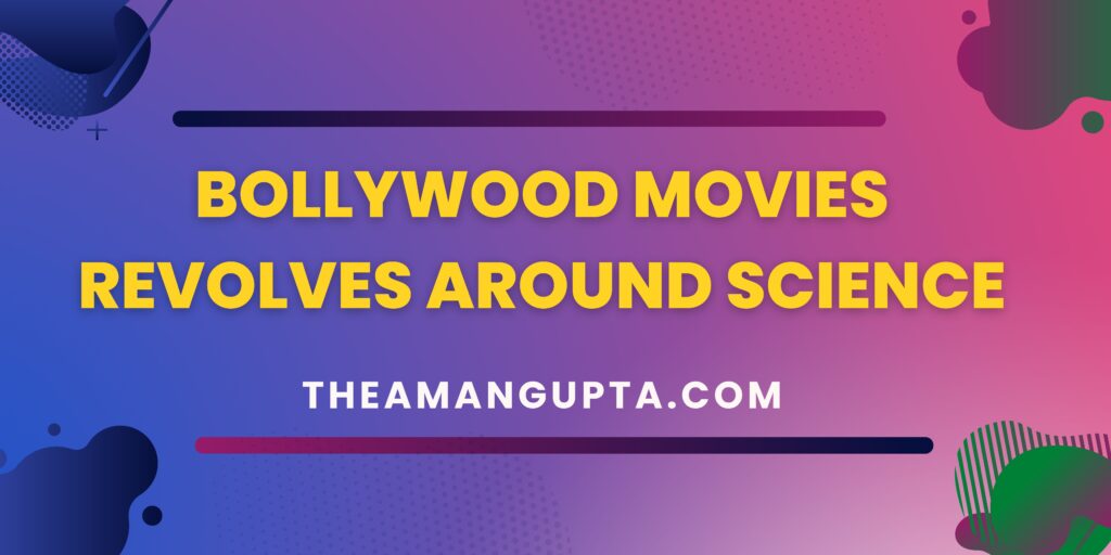 Bollywood Movies Revolves Around Science|Bollywood Movies Revolves Around Science|Tannu Rani|Theamangupta