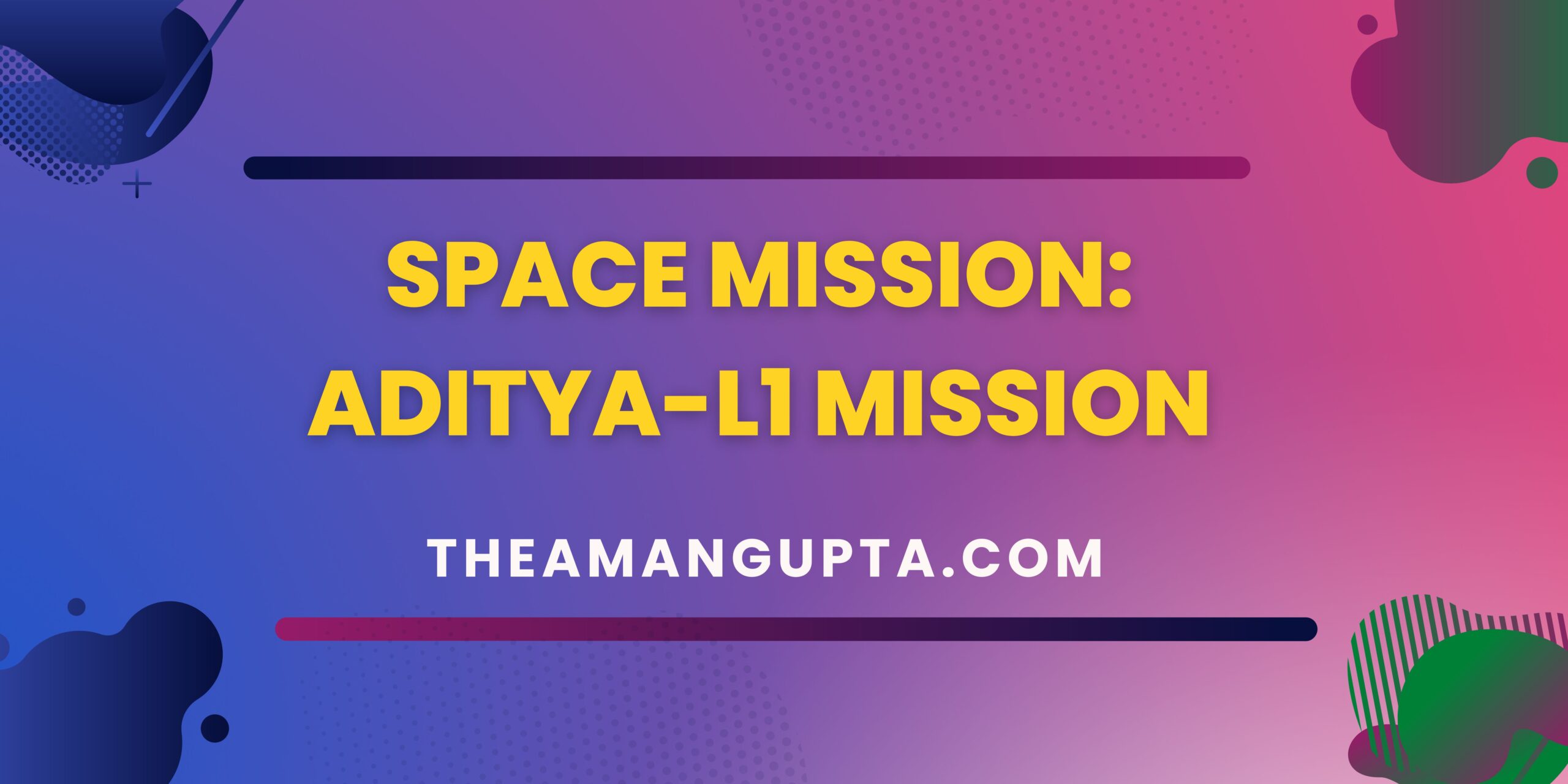 Space Mission: Aditya-L1 Mission|Space Mission: Aditya-L1 Mission|Tannu Rani|Theamangupta